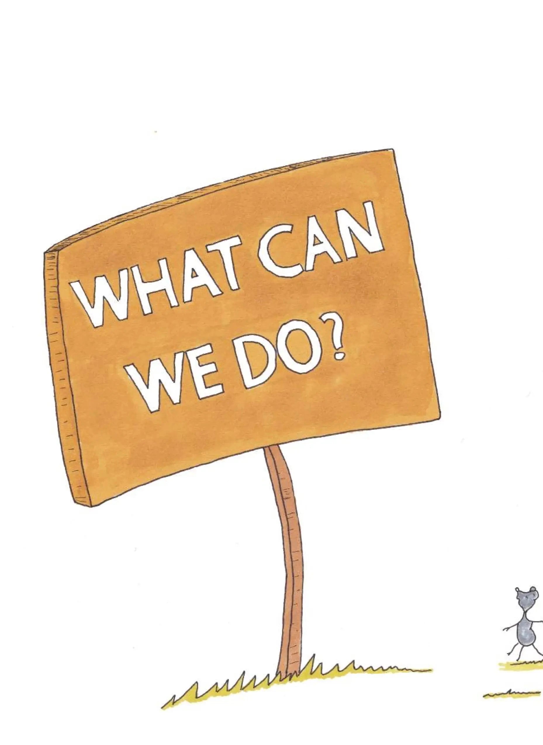 Cartoon of two people standing next to a sign asking 'What can we do?' with a small bird flying above.