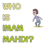 Cartoon characters with text 'WHO IS IMAM MAHDI?' on a white background