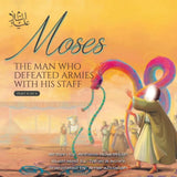Moses (as) the man Who defeated Armies with his Staff