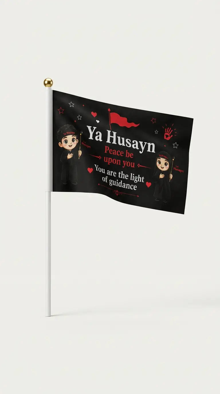 A small black flag on a white pole with a gold finial, printed with cartoon child figures, red hearts, and the text 'Ya Husayn Peace be upon you You are the light of guidance' on a light gray background.