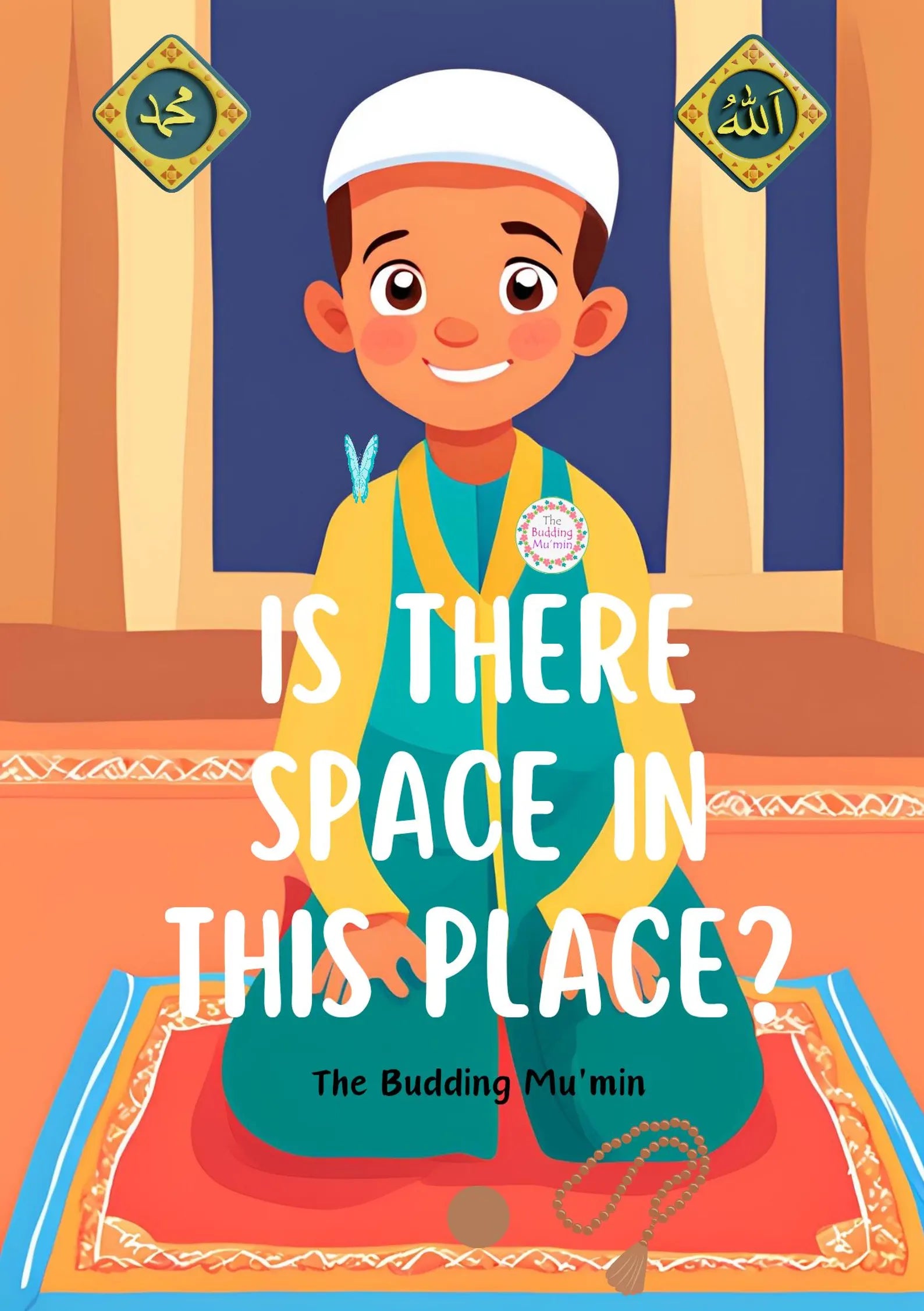Book cover with a child character and text 'Is there space in this place? The Budding Mu'min' on a colorful background.