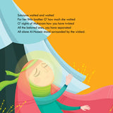 Muharram Nights is an Islamic children's poetry book. It portrays the battle of Karbala and the sacrifices endured in a language easily comprehended by children. The book practically illustrates the story of Imam Hussein's infant son; Abdullah, and the loyalty of our beloved Imam's horse; Zuljanah. Keeping our youth connected with the awaited son of Fatima (pbuh) the book is ended with a poem dedicated to our beloved Imam Mahdi.