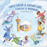 Once Upon a Snowflake London to Mashhad