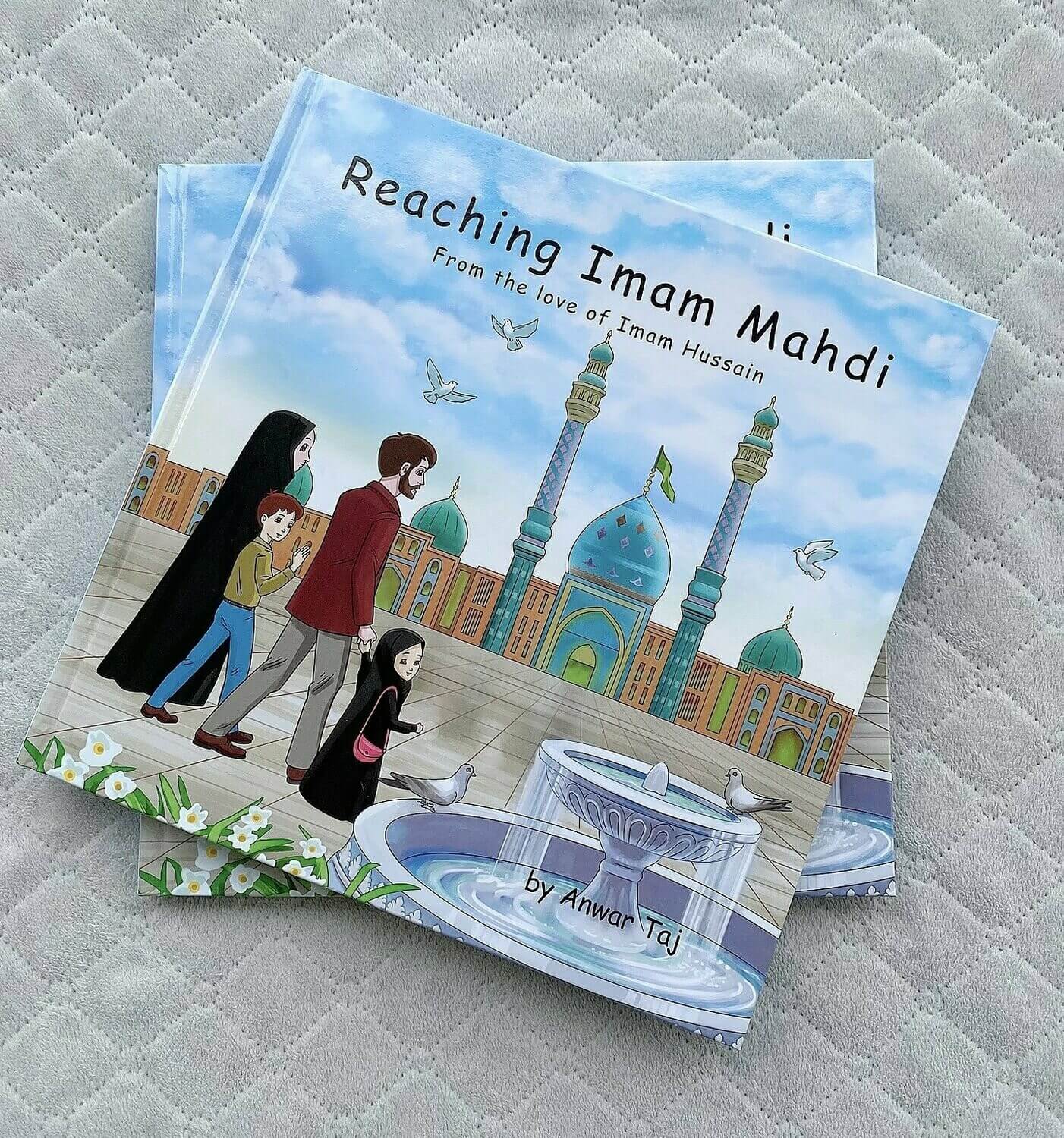 Multiple copies of book featuring illustrations of Imam Hussain and his family, with a background of Jamkaran mosque and a fountain, symbolising the theme of reaching Imam Mahdi.