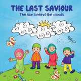 Colorful illustration of children with religious attire in a garden setting, with a backdrop of clouds and a sun motif, indicative of a children's book titled 'The Last Saviour The Sun Behind the Clouds'.