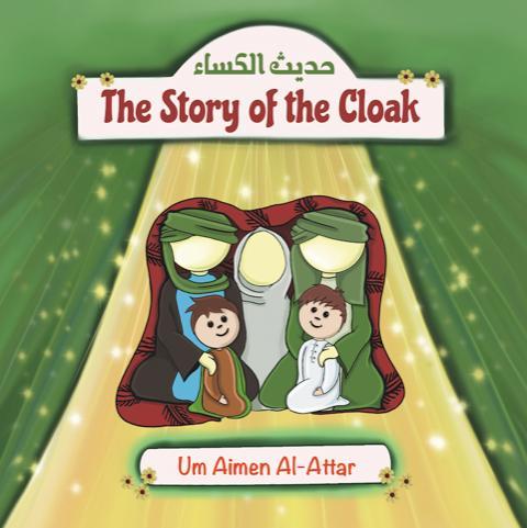 Book cover of 'The Story of the Cloak' featuring illustrated characters including a young Imam Hussain and Imam Hasan, set against a colorful background.